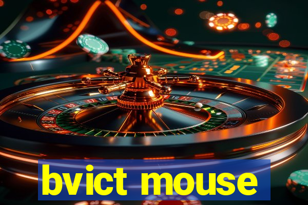 bvict mouse