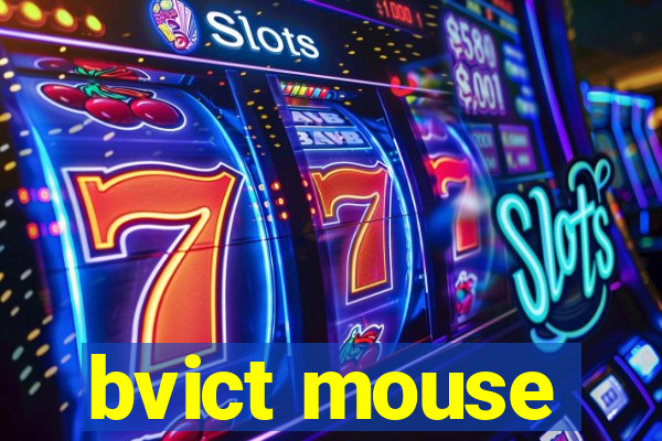 bvict mouse