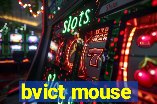 bvict mouse