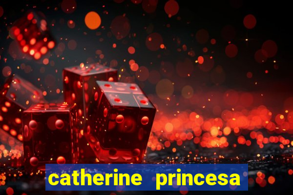 catherine princesa de gales