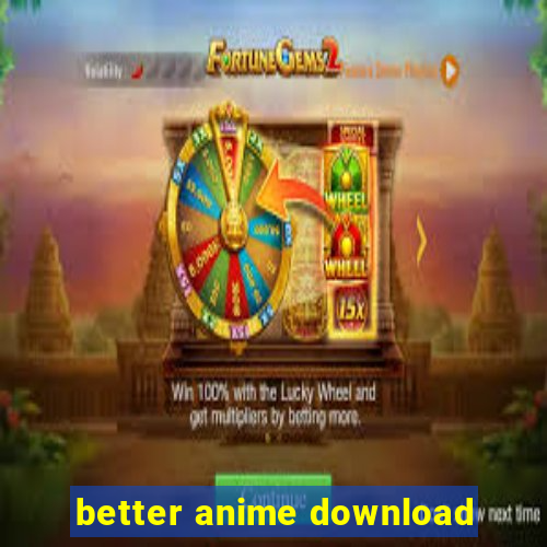 better anime download