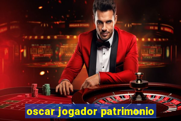 oscar jogador patrimonio