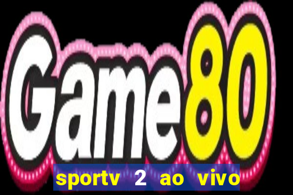 sportv 2 ao vivo mega canais