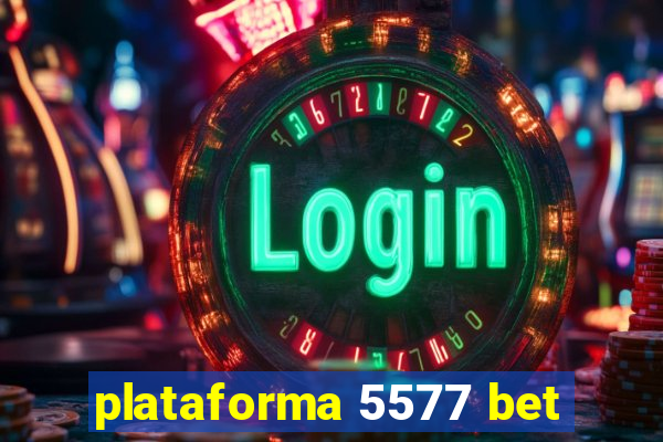 plataforma 5577 bet