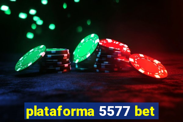 plataforma 5577 bet