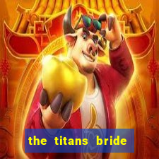 the titans bride cap 1