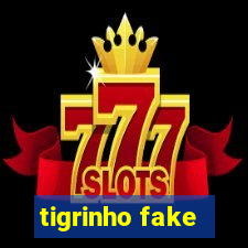 tigrinho fake