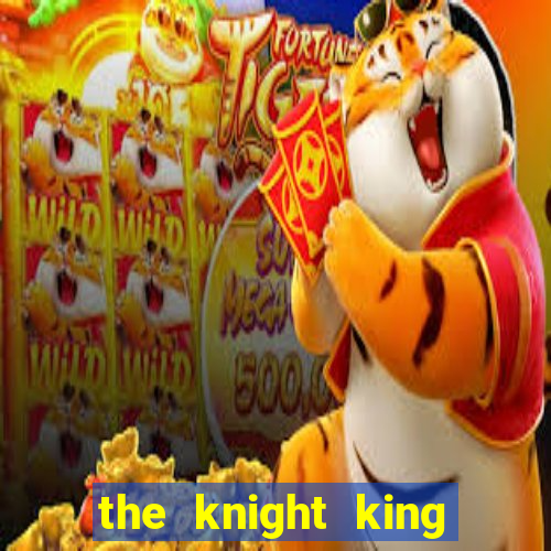 the knight king who returned with a god slime