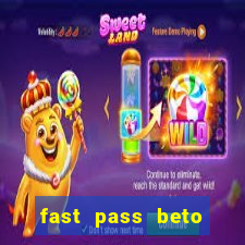 fast pass beto carrero valor