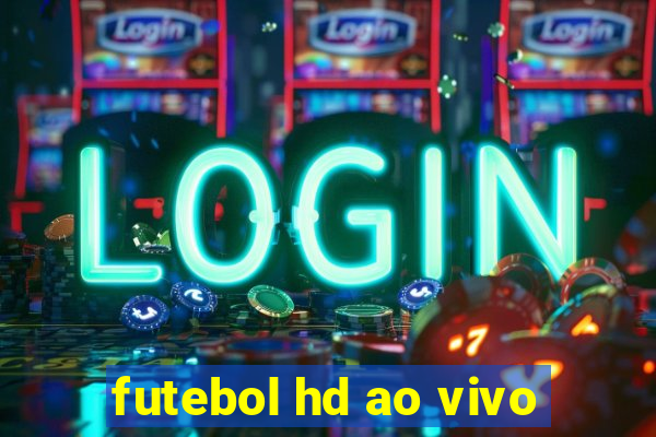 futebol hd ao vivo