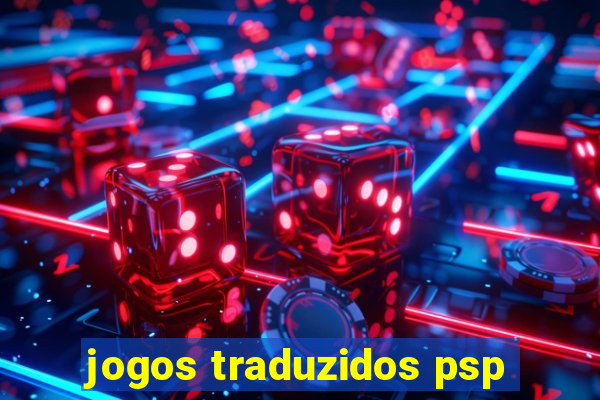 jogos traduzidos psp