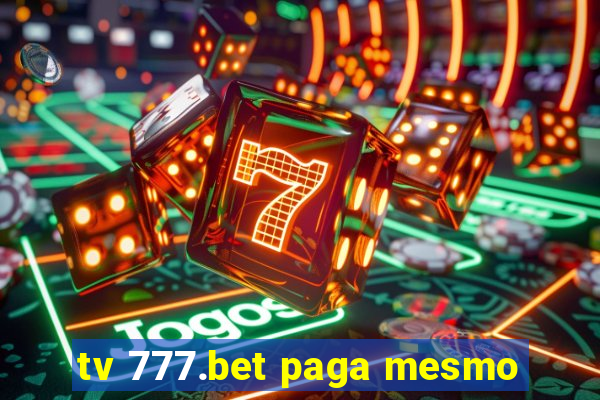 tv 777.bet paga mesmo