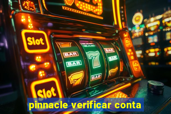 pinnacle verificar conta