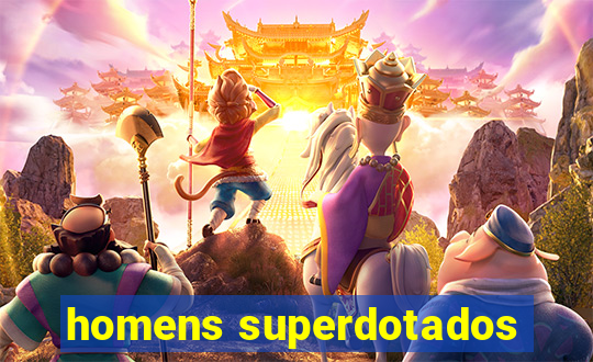 homens superdotados