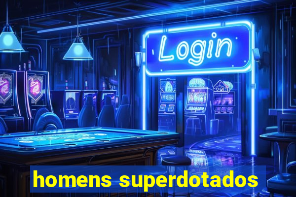 homens superdotados