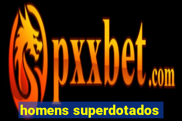 homens superdotados