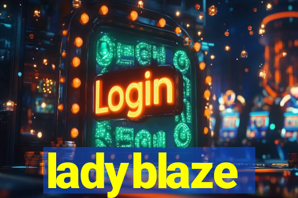 ladyblaze