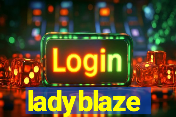 ladyblaze