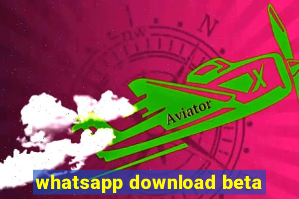 whatsapp download beta