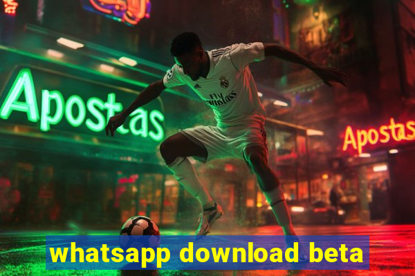 whatsapp download beta