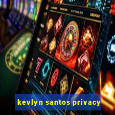 kevlyn santos privacy