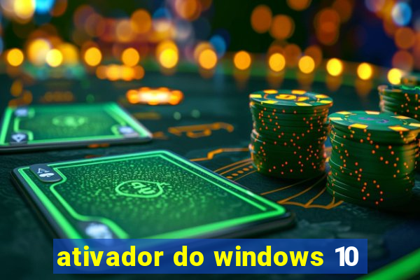 ativador do windows 10