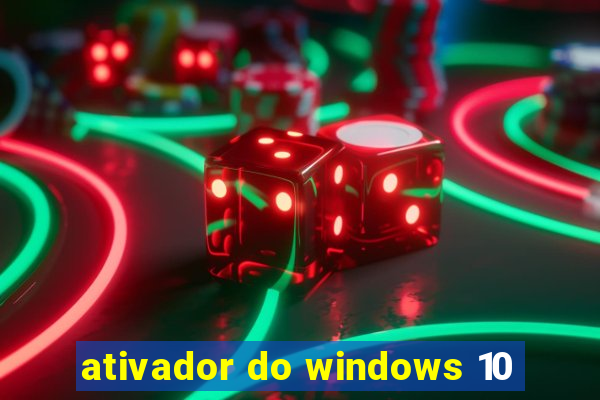 ativador do windows 10