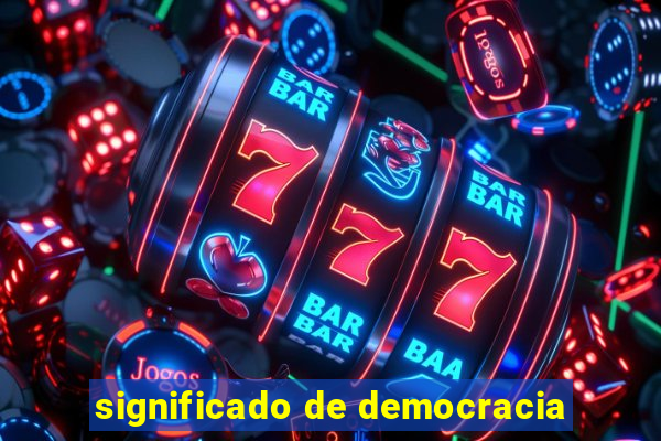 significado de democracia