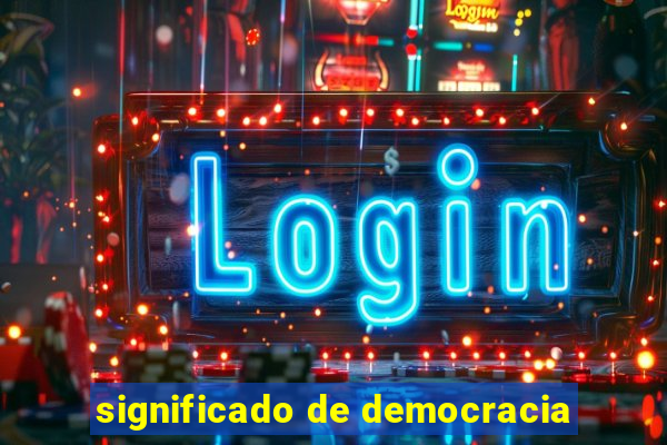 significado de democracia