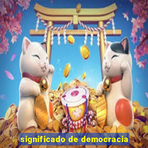 significado de democracia