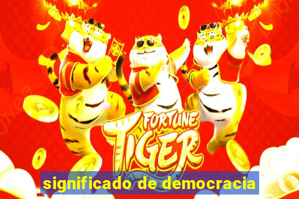 significado de democracia