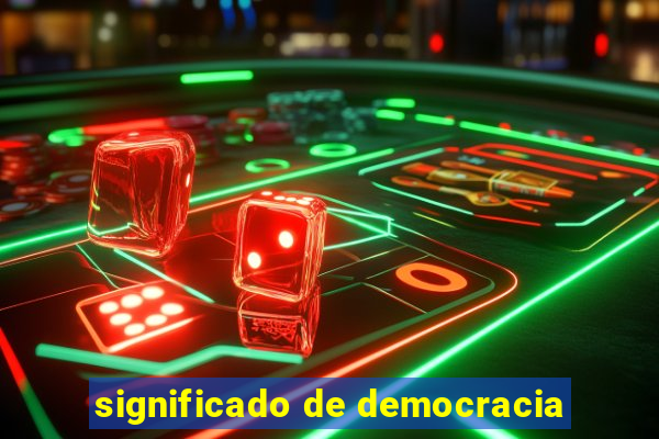 significado de democracia