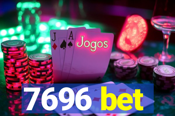 7696 bet