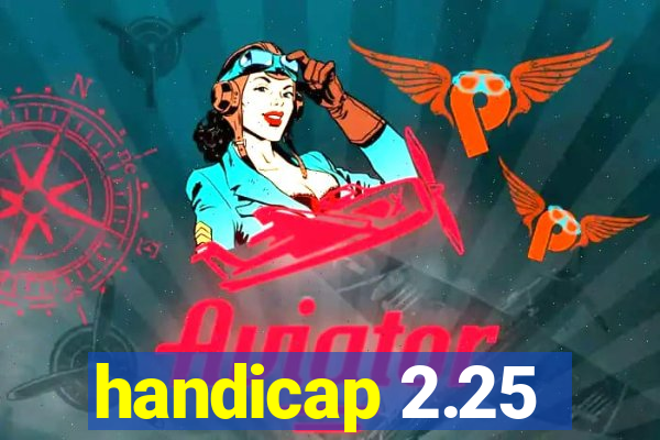 handicap 2.25