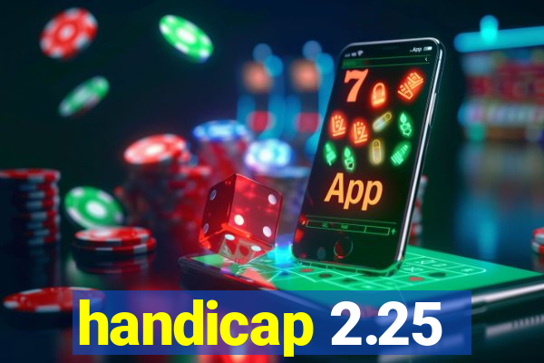 handicap 2.25