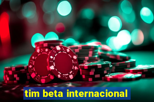 tim beta internacional