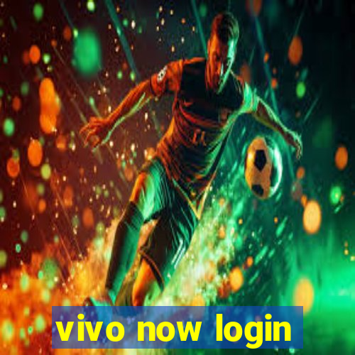 vivo now login