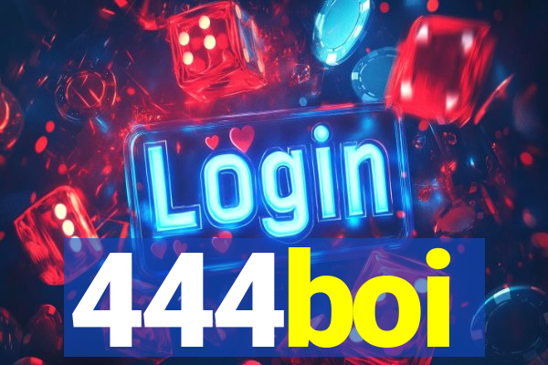 444boi