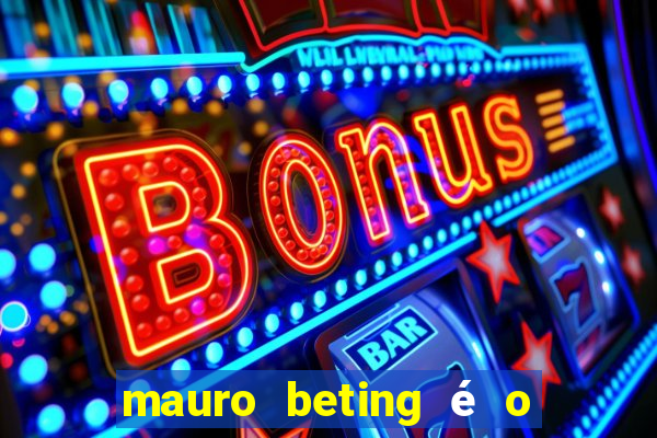 mauro beting é o dono da sportingbet