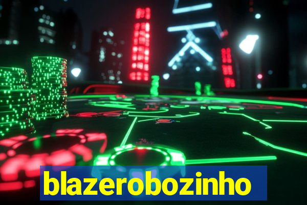 blazerobozinho