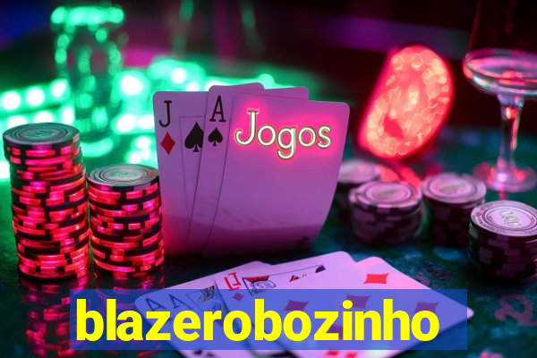 blazerobozinho