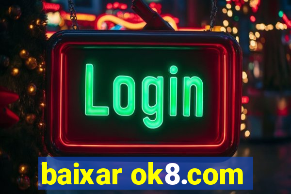 baixar ok8.com