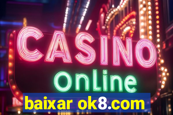 baixar ok8.com