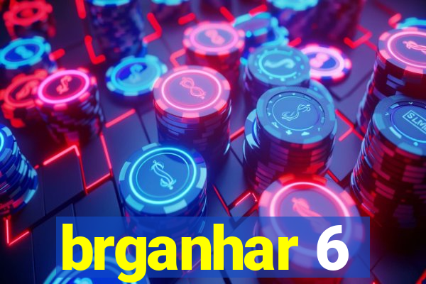 brganhar 6