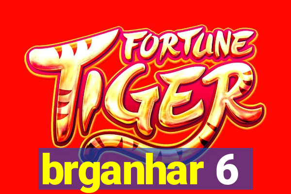 brganhar 6