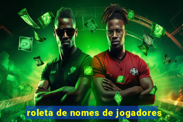 roleta de nomes de jogadores