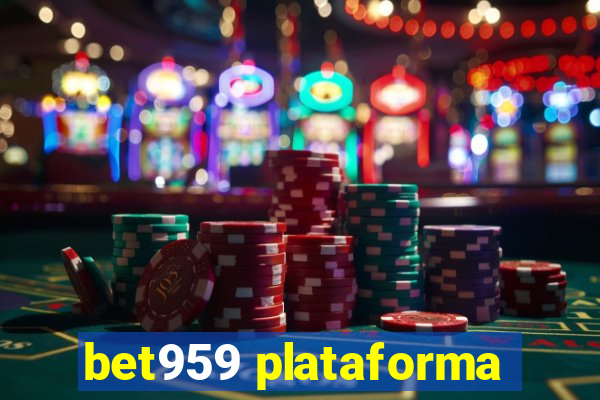 bet959 plataforma