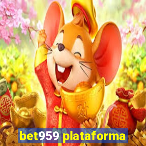 bet959 plataforma