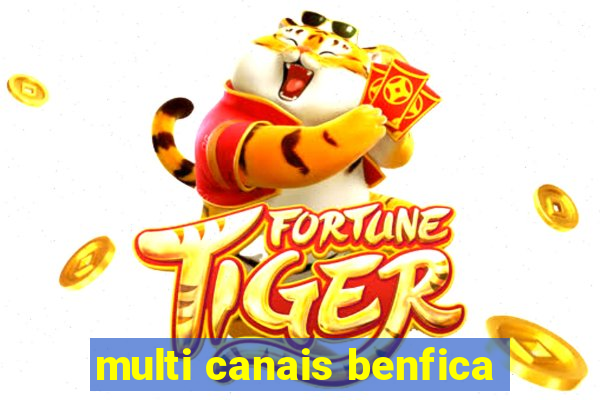 multi canais benfica