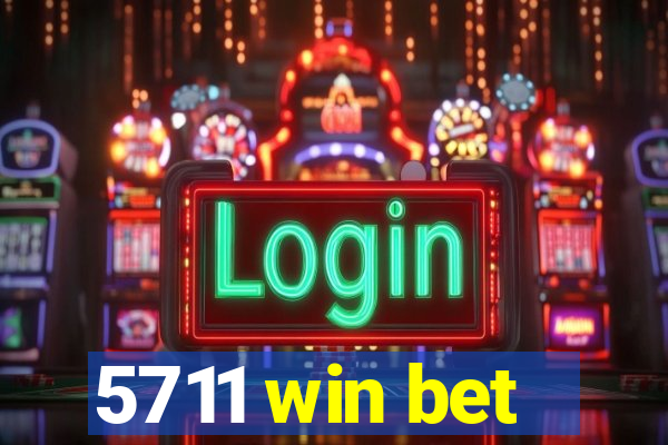 5711 win bet